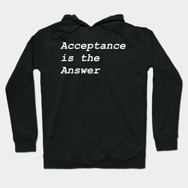 Acceptance is the Answer Design from Alcoholics Anonymous Slogans Big Book Hoodie by Zen Goat 